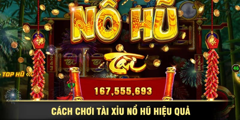 Tìm hiểu cơ bản về nổ hũ tài xỉu và cách thức vận hành trò chơi
